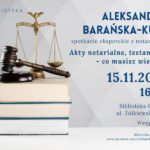 Spotkanie z notariusz Aleksandrą Barańską - Kuks