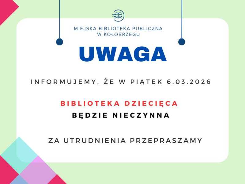 Biblioteka Dziecięca - informacja o zamkniętym dniu