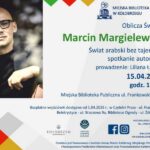 Oblicza Świata - spotkanie z Marcinem Margielewskim