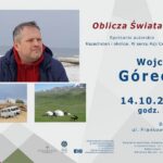 Oblicza Świata spotkanie autorskie Wojciech Górecki